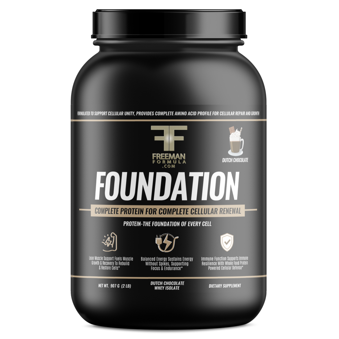 Foundation Complete Protein: Build Your Body, Strengthen Your Cells, and Fuel High-Performance Living at the Core Level