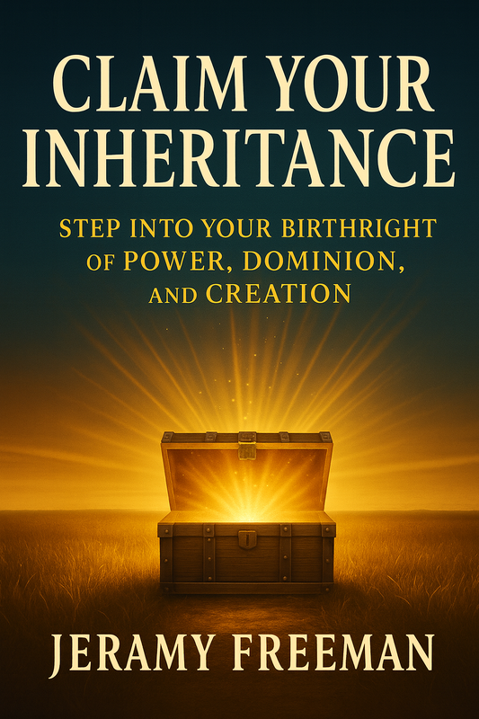 Claim Your Inheritance: Step Into Your Birthright of Power, Dominion, and Creation